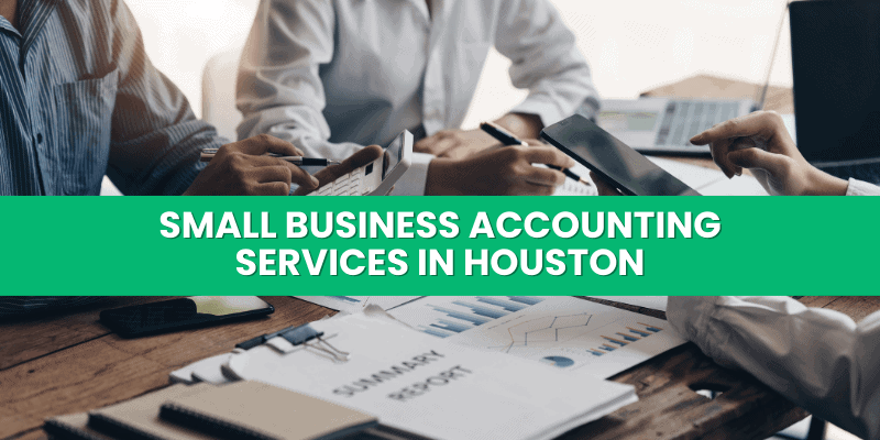 Small Business Accounting Services in Houston