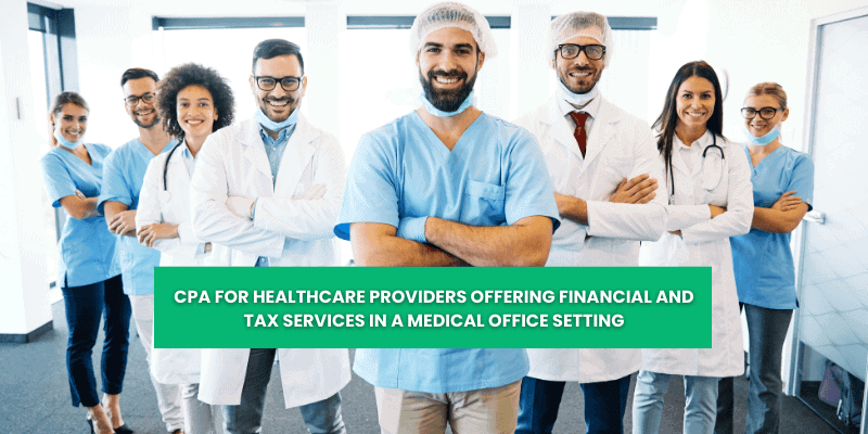 CPA for Healthcare Providers offering accounting and tax services